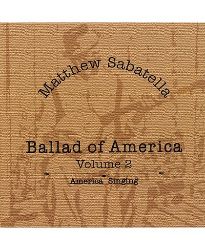 Ballad of America, Vol. 2: America Singing