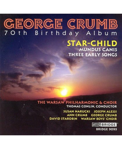 George Crumb - 70th Birthday Album - Star Child, etc