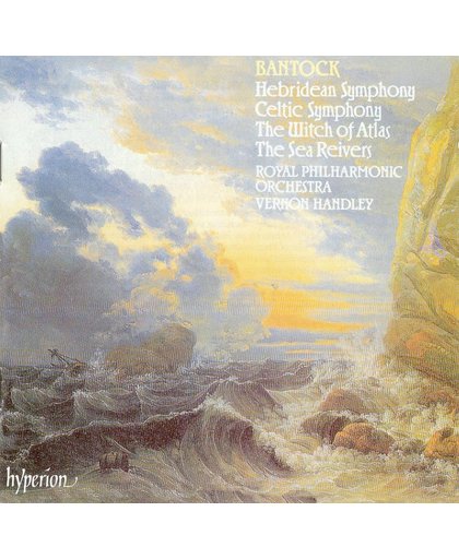 Bantock: Hebridean & Celtic Symphonies
