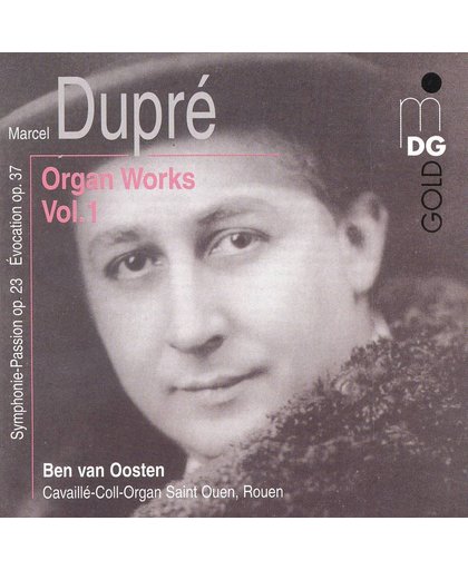 Dupre: Organ Works Vol 1 / Ben van Oosten