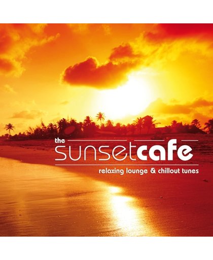 The Sunset Cafe - Relaxing Lounge & Chillout Tunes
