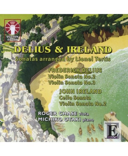 Delius & Ireland, Sonatas Arranged By Lionel Terti