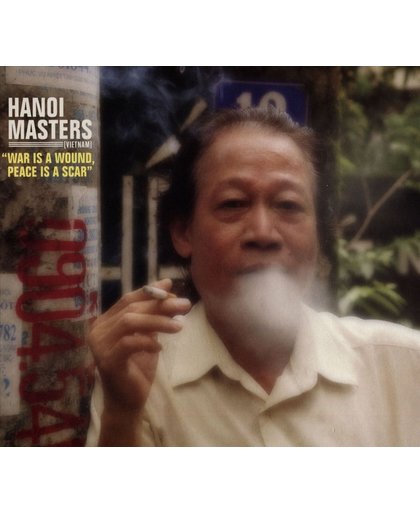 Hanoi Masters: War Is A Wound, Peace Is A Scar