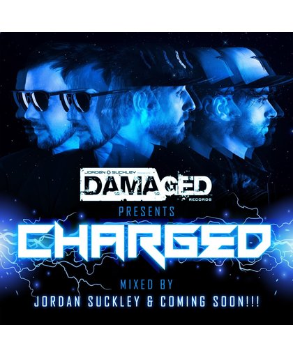 Jordan Suckley & Coming Soon!!!: Damaged Presents Charged