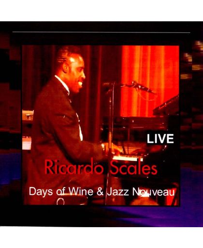 Days of Wine and Jazz Nouveau: Live