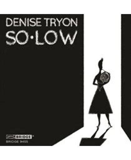 Denise Tryon: So-low