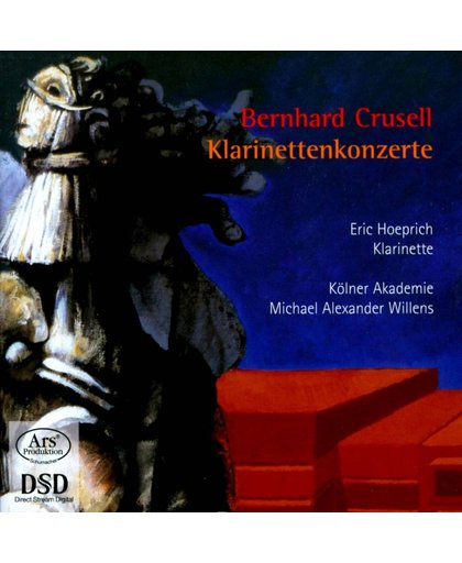 Bernhard Crusell: Klarinettenkonzerte