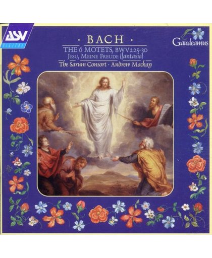 Bach: The 6 Motets BWV 225-30 etc / Andrew Mackay, The Sarum Consort