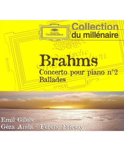 Brahms: Concerto pour piano no. 2; Ballades