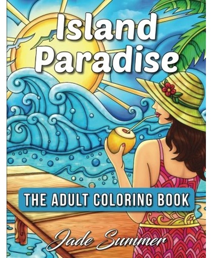 Island Paradise - The Adult Coloring Book - Jade Summer