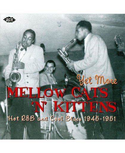 Yet Mor Mellow Cat N Kittens, Hot R&B And Cool Blues 1945
