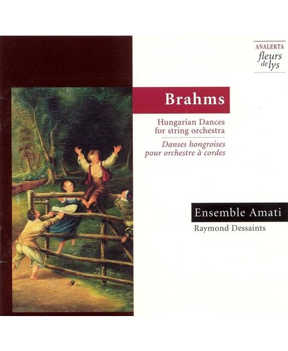 Brahms: Hungarian Dances / Dessaints, Ensemble Amati