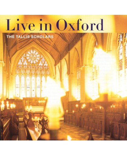Live in Oxford / Peter Phillips, The Tallis Scholars