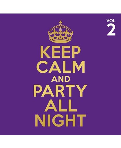 Keep Calm And Party All Night 2