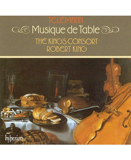 Telemann: Musique de Table / Robert King, King's Consort