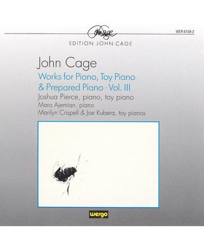 Cage: Works for Piano, Toy Piano & Prepared Pno Vol 3