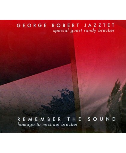 Remember The Sound - Homage To Michael Brecker