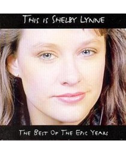 This Is Shelby Lynne: The Best of the Epic Years
