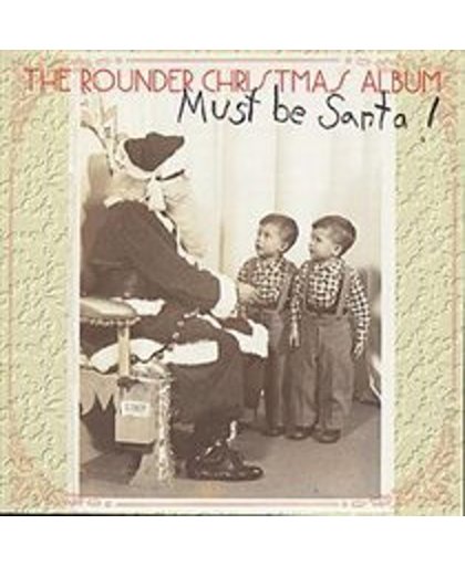 Must Be Santa! The Rounder Christams Album