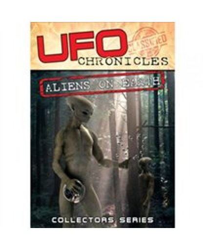 Ufo Chronicles; Aliens On Earth