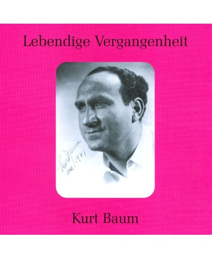 Lebendige Vergangenheit: Kurt Baum