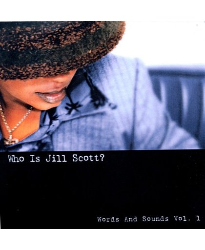 Who Is Jill Scott?: Words And Sounds Vol. 1