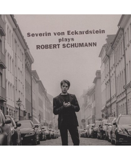 Severin Von Eckardstein Plays Robert Schumann