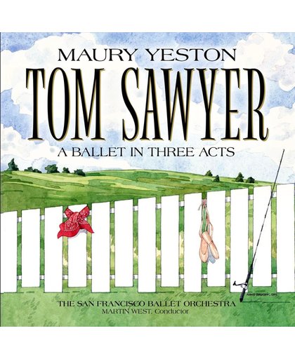 Maury Yeston: Tom Sawyer - A Ballet in Three Acts