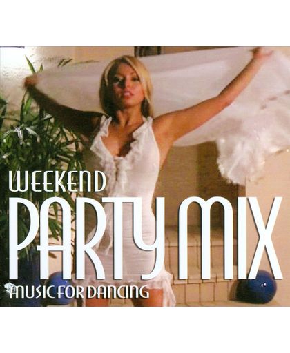 Weekend Party Mix: Music For Dancing