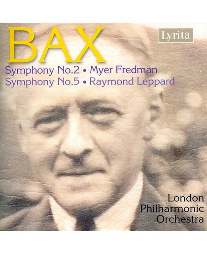 Bax: Symphony Nos 2 & 5