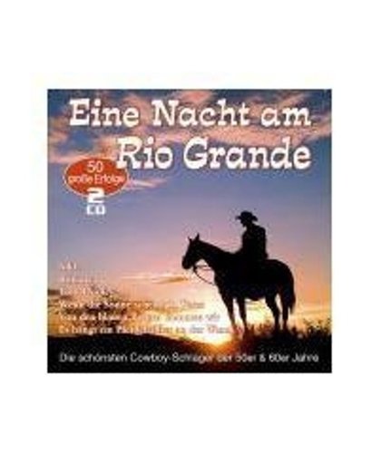 Eine Nacht Am Rio Grande - 50 Cowboy-Schlager