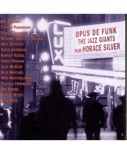 Opus De Funk: The Jazz Giants Play Horace Silver