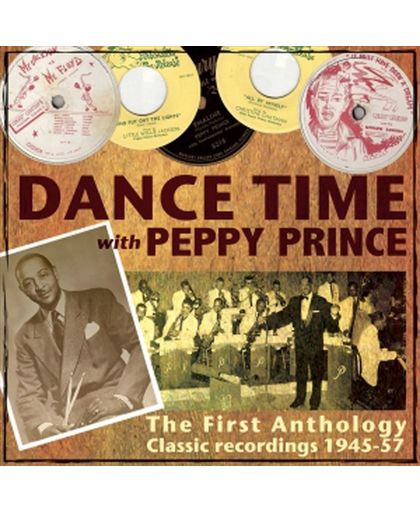 Dance Time with Peppy Prince: The First Anthology, Classic Recordings 1945-57