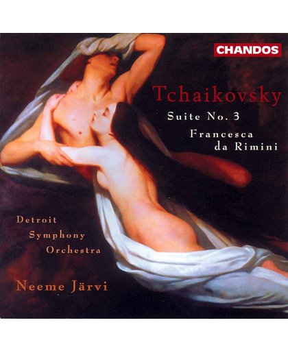 Tchaikovsky: Suite no 3, Francesca da Rimini / Neeme Jarvi, Detroit SO