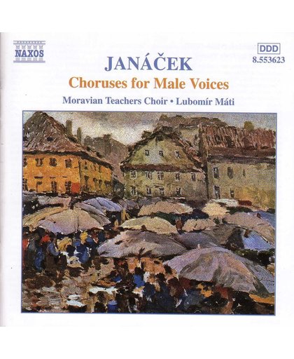 Janacek: Choruses for Male Voices / Lubomir Mati, Moravian Teachers Choir