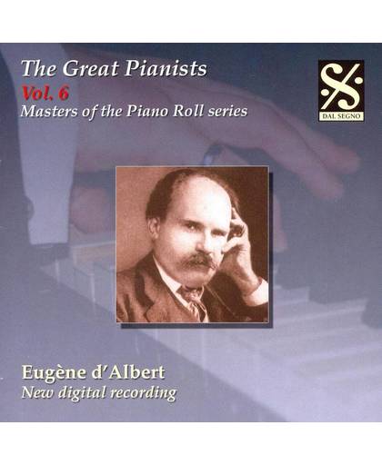 Great Pianists, Vol. 6: Eugene d'Albert