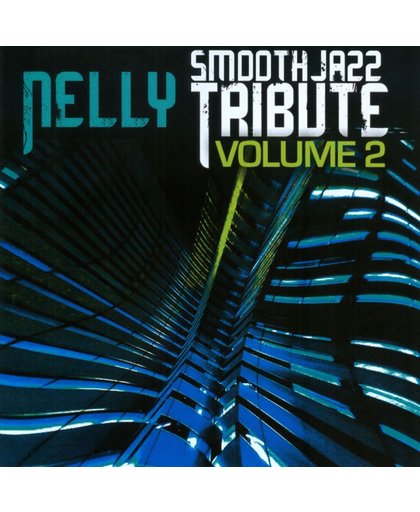 Nelly Smooth Jazz Tribute, Vol. 2