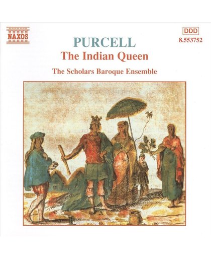 Purcell: The Indian Queen / Scholars Baroque Ensemble