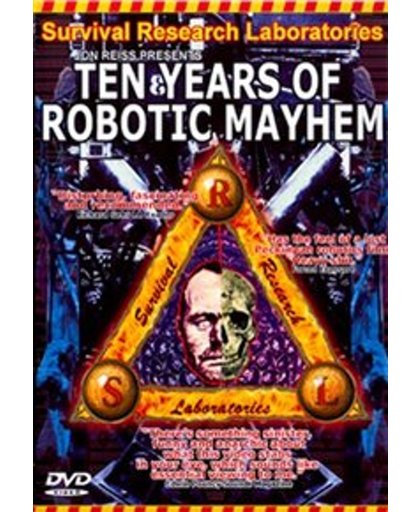 Survival Research Lab - 10 Years Of Robotic Mayhem