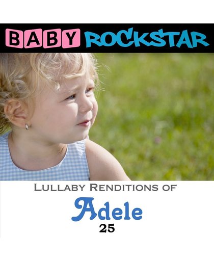 Adele 25; Lullaby Renditions