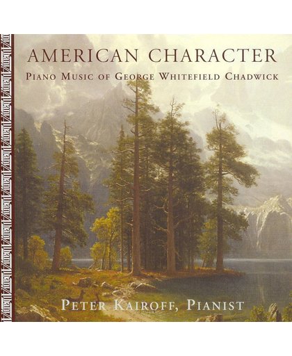 American Character: Piano Music of George Whitefield Chadwick