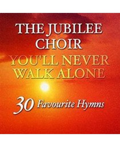 The Jubilee Choir - You Ll Never Walk Alone - 30 Hymns