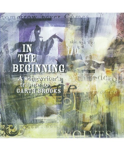 In The Beginning:A Songwriter's Tribute To Garth Brooks