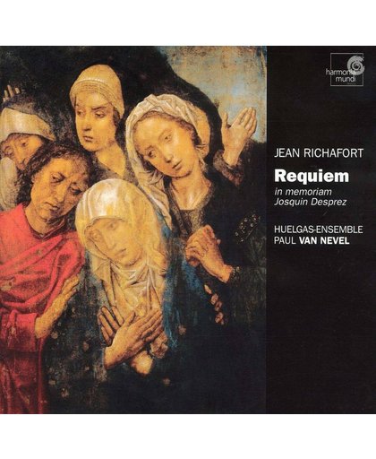Richafort: Requiem in memoriam Josquin Desprez / Van Nevel