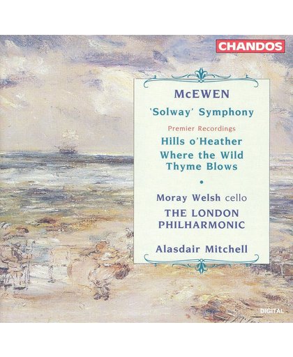 McEwen: 'Solway' Symphony, etc / Welsh, Mitchell, London SO