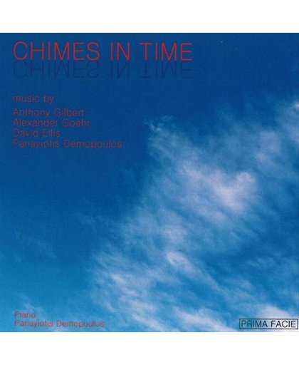 Chimes in Time: Music By Anthony Gilbert, Alexander Goehr, David Ellis, Panayiotis Demopoulos