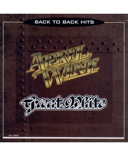 Back to Back Hits: Great White/April Wine