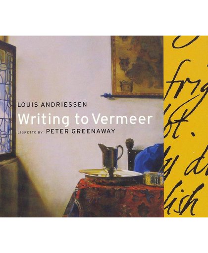 Louis Andriessen: Writing to Vermeer