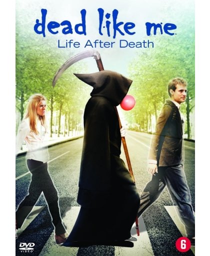 Dead Like Me - Life After Death