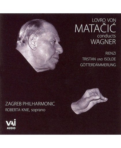 Matacic Conducts Wagner (Matacic, Knie)